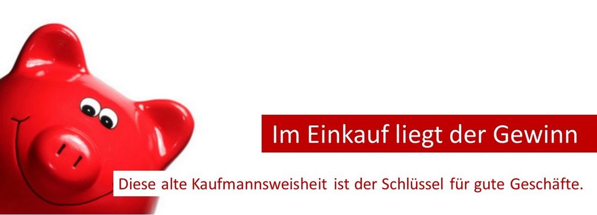 Im Einkauf liegt der Gewinn. Diese alte Kaufmannsweisheit ist der Schlüssel für gute Geschäfte.